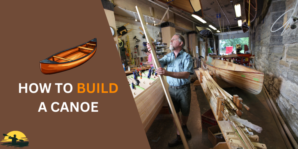How to Build a Canoe