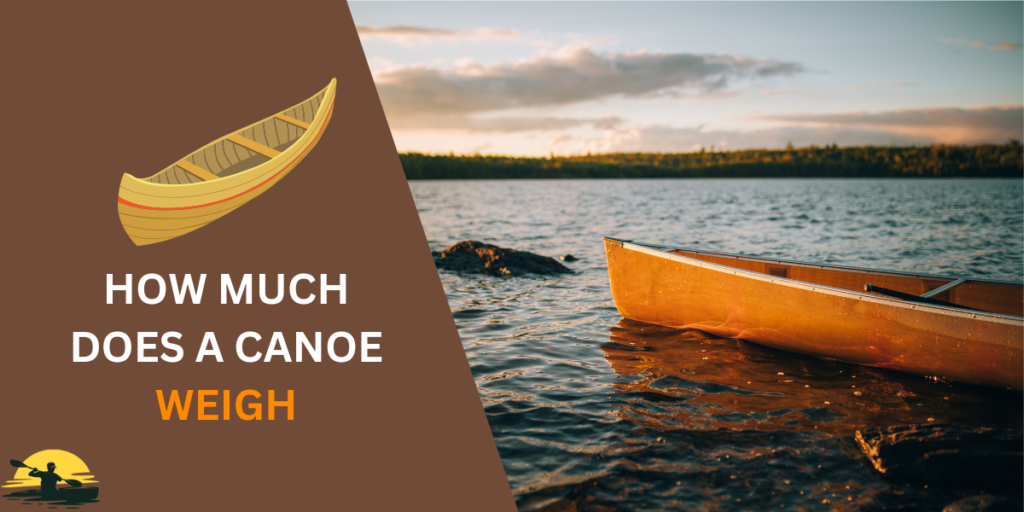 How Much Does a Canoe Weigh