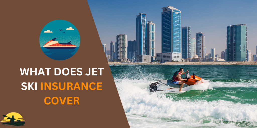 What Does Jet Ski Insurance Cover