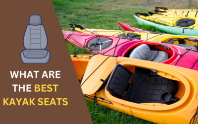 7 Best Kayak Seats for All-Day Paddling Comfort in 2024