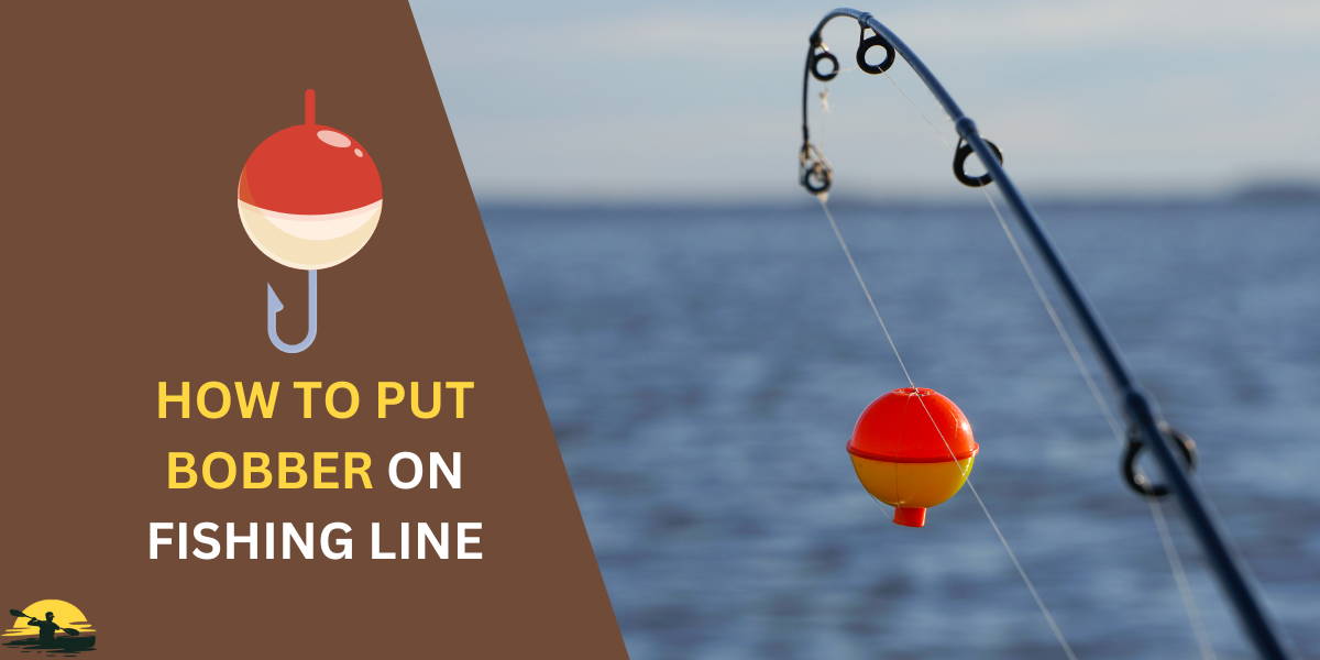 How to Put a Bobber on a Fishing Line