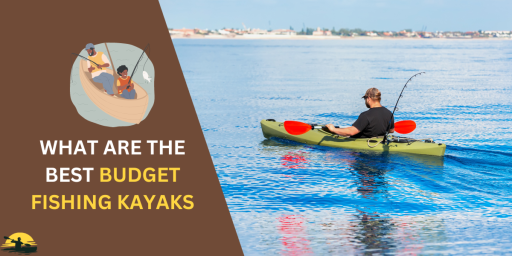 Best Budget Fishing kayak