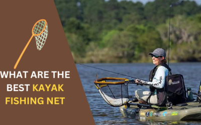 7 Best Kayak Fishing Net: Top Picks for Landing Your Catch
