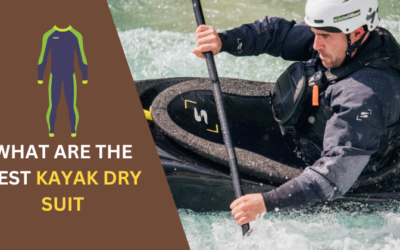 7 Best Kayak Dry Suit: Stay Warm & Dry on The Water in 2024