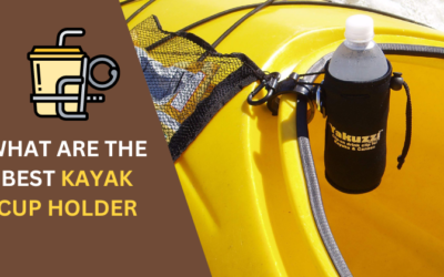 7 Best Kayak Cup Holder: Top Picks for Hands-Free Hydration