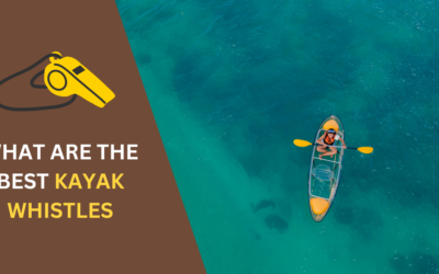 7 Best Kayak Whistles: Loud, Durable and Reliable in Adventures