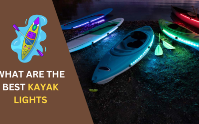 7 Best Kayak Lights: Essential Gear for Visibility & Fun in 2024