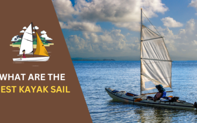 7 Best Kayak Sail: Transform Your Kayak into a Sailing Machine