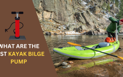 7 Best Kayak Bilge Pump: The Essential Guide to Staying Dry