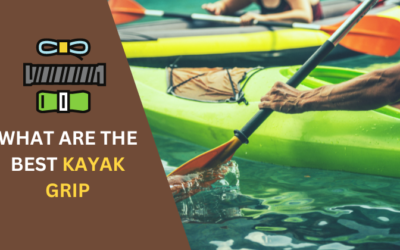 7 Best Kayak Paddle Grips: Ultimate Comfort & Control in 2024