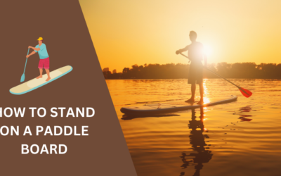 How to Stand on a Paddle Board: Beginner’s Guide in 2024